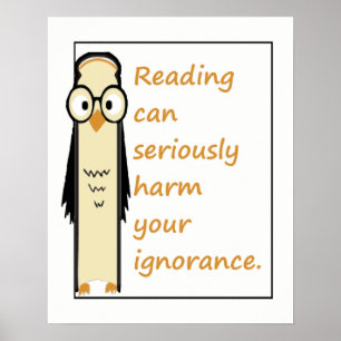 Reading can Harm Ignorance Wise Owl Book Quote Poster