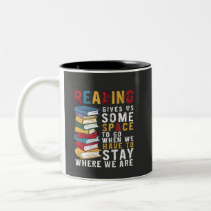 Reading Gives Us Some Space To Go Funny Saying  Two-Tone Coffee Mug
