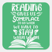 Reading Gives Us Someplace To Go When We Have To