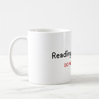 Reading in progress, DO NOT DISTURB  Coffee Mug