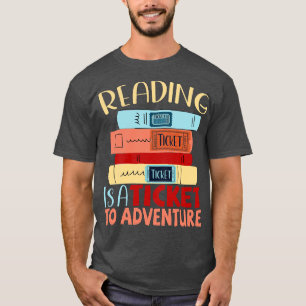 Reading is a Ticket to Adventure 3 T-Shirt