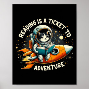 Reading Is A Ticket To Adventure Astronaut Cat Cat Poster