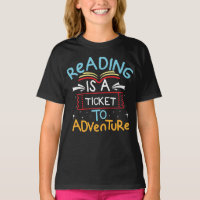 Reading Is A Ticket To Adventure Book Lover