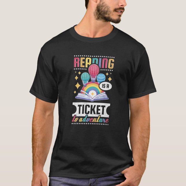Reading Is A Ticket To Adventure Elementary School T-Shirt (Front)