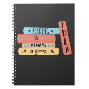 Reading Is Always a Good Idea Book Reading Lovers