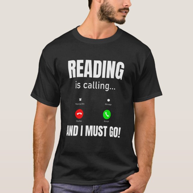 Reading Is Calling And I Must Go T-Shirt (Front)