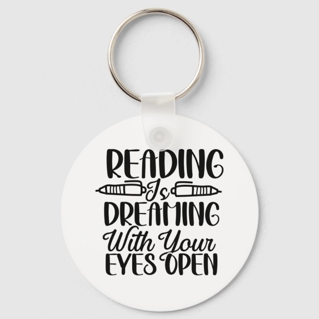 Reading Is Dreaming With Your Eyes Open Keychain (Front)