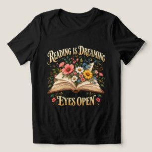 Reading Is Dreaming With Your Eyes Open Shirt