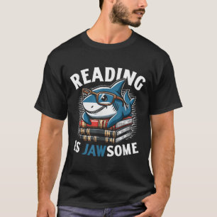 Reading Is Jawsome Shark Books Bookworm Reader  T-Shirt