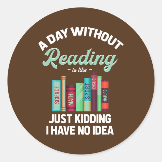 Reading is Like Bookworm Novel Bookish  Classic Round Sticker (Front)