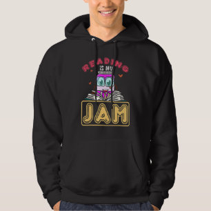 Reading Is My Jam Bookworm Readers Writer 1 Hoodie