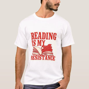 Reading Is My Resistance   Book Lover Graphic T-Shirt