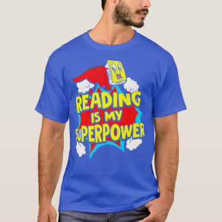 Reading Is My Superpower Bookworm Book Lover Reade T-Shirt