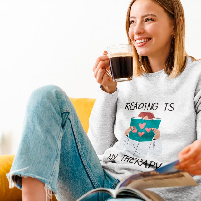 Reading Is My Therapy  Sweatshirt (Creator Uploaded)