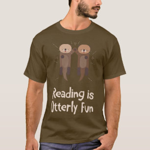Reading is Otterly Fun Book Lover Otter Lover Book T-Shirt