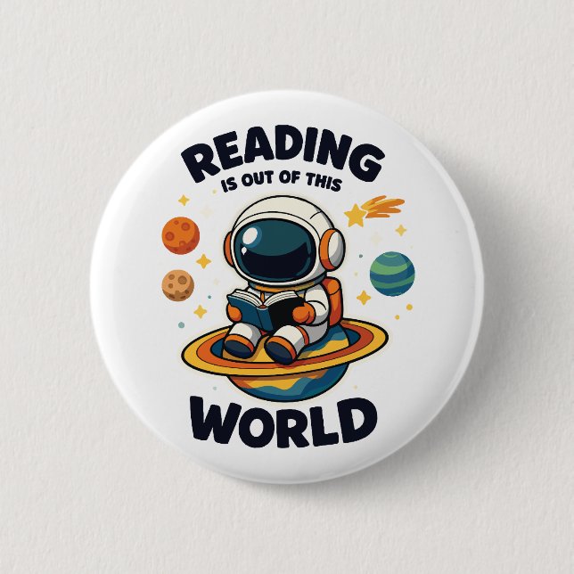 Reading is out of this world 2 inch round button (Front)