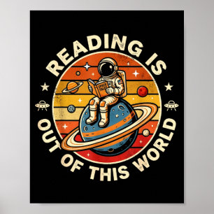 Reading is out of this world astronaut reading poster