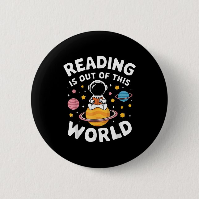 Reading Is Out Of This World Space 2 Inch Round Button (Front)