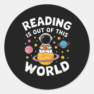 Reading Is Out Of This World Space Classic Round Sticker