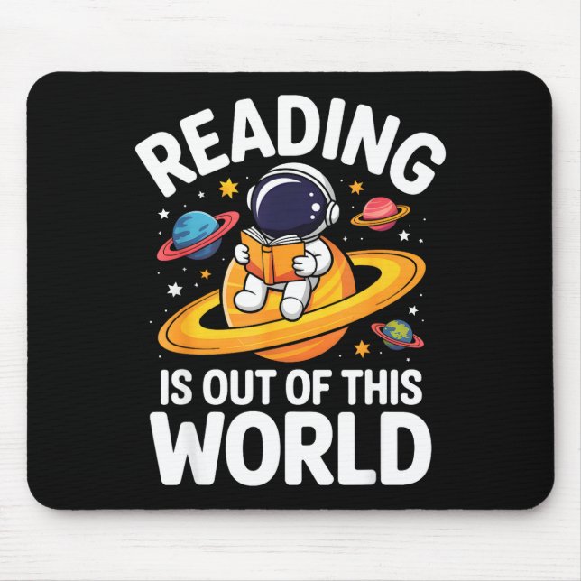 Reading is out of this world space funny books mouse pad (Front)