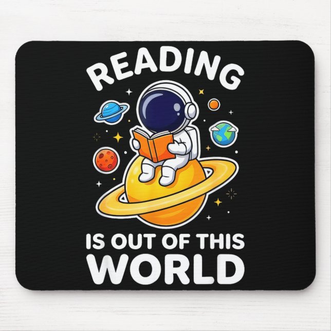 Reading is out of this world space funny books mouse pad (Front)