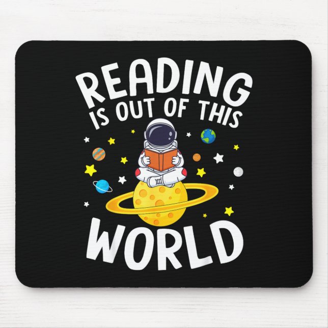 Reading is out of this world space funny read mouse pad (Front)