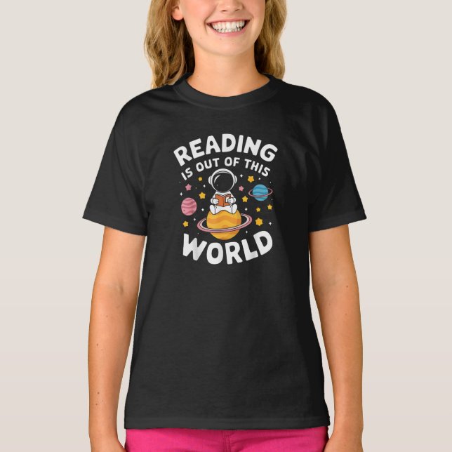 Reading Is Out Of This World Space T-Shirt (Front)