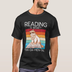 Reading Is What FUNDAMENTAL Book Lover T-Shirt