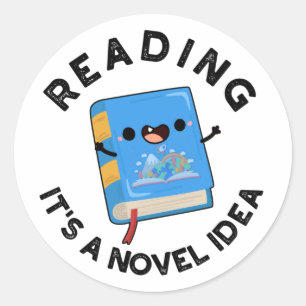 Reading It's A Novel Idea Funny Book Pun  Classic Round Sticker