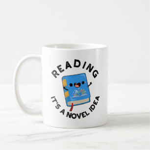 Reading It's A Novel Idea Funny Book Pun  Coffee Mug