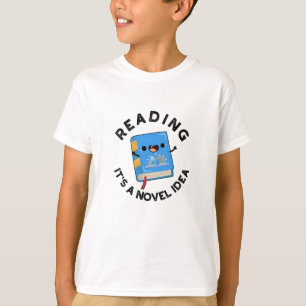 Reading It's A Novel Idea Funny Book Pun  T-Shirt