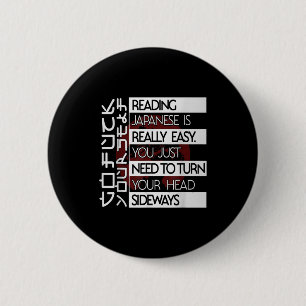 Reading Japanese Is Easy Turn Head Sideways Funny 2 Inch Round Button