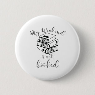 Reading Lover Book Nerd Reader Weekend All Booked 2 Inch Round Button