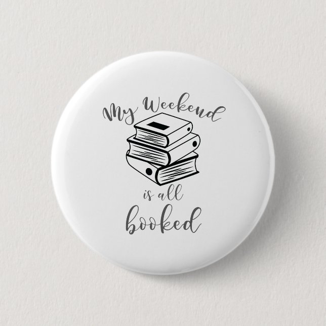 Reading Lover Book Nerd Reader Weekend All Booked 2 Inch Round Button (Front)