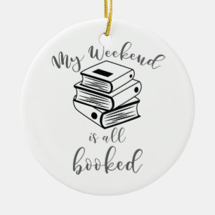 Reading Lover Book Nerd Reader Weekend All Booked Ceramic Ornament