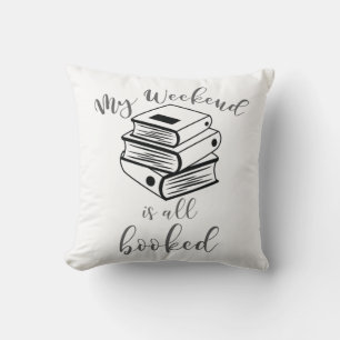 Reading Lover Book Nerd Reader Weekend All Booked Throw Pillow