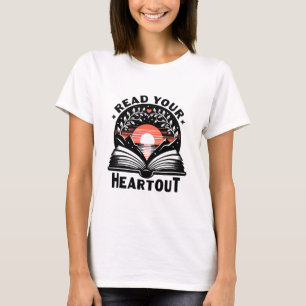 Reading Lover Read Your Heart Out Book Nerd T-Shirt