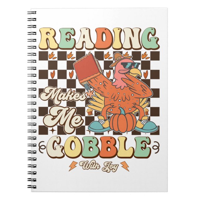 Reading Makes Me Gobble With Joy Thanksgiving Cool Notebook (Front)