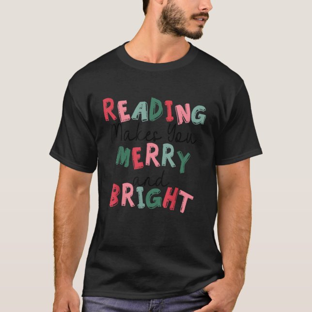 Reading Makes You Merry and Bright Funny Christmas T-Shirt (Front)