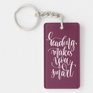 Reading Makes You Smart Keychain