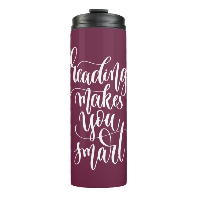 Reading Makes You Smart Thermal Tumbler (Front)