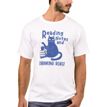 Reading Notes and Drinking Roast Funny t shirt 