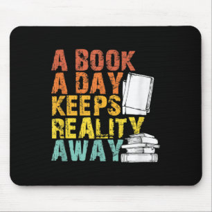 Reading Quote A Book A Day Keeps Reality Away Grap Mouse Pad