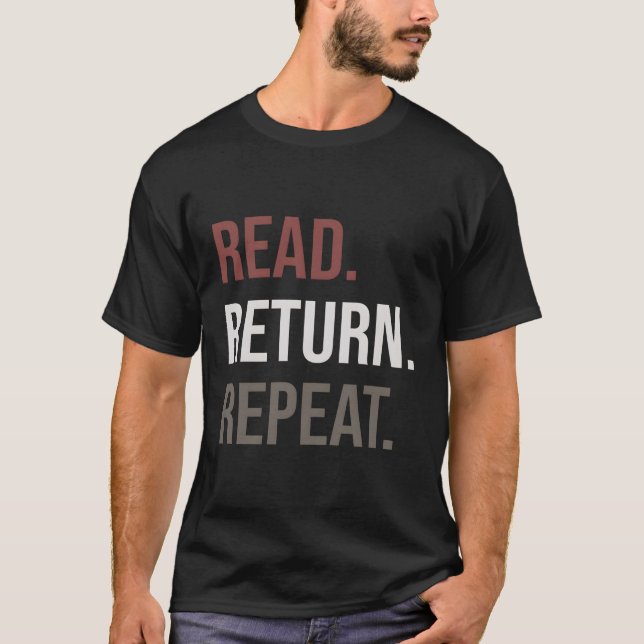 Reading Read Return Repeat Librarian Library T-Shirt (Front)