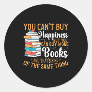 Reading You Can't Buy Hapness But You Can Buy More Classic Round Sticker