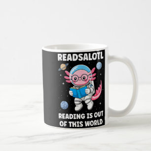 Readsalotl reading is out of this world coffee mug