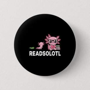 Readsolotl axolotl book lover funny reading kids 2 inch round button