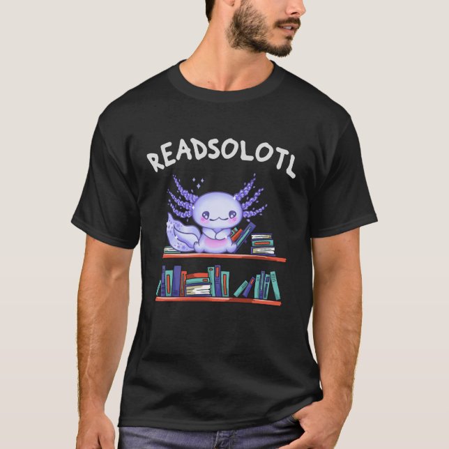 Readsolotl Book lover Funny Axolotl T-Shirt (Front)