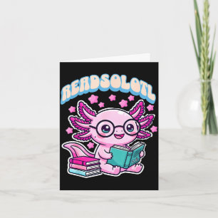 Readsolotl kawaii axolotl funny book reading lover card