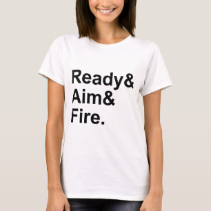 Ready Aim Fire   Military Shooting Directions T-Shirt